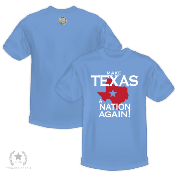 Make Texas A Nation Again! - Image 2