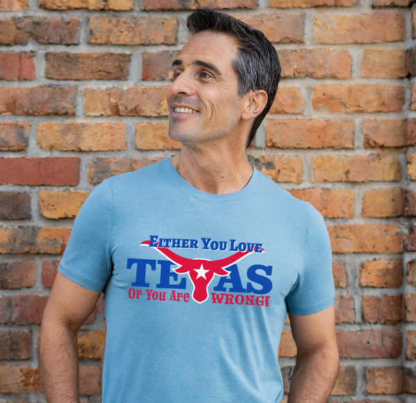 Either You Love Texas or You're Wrong